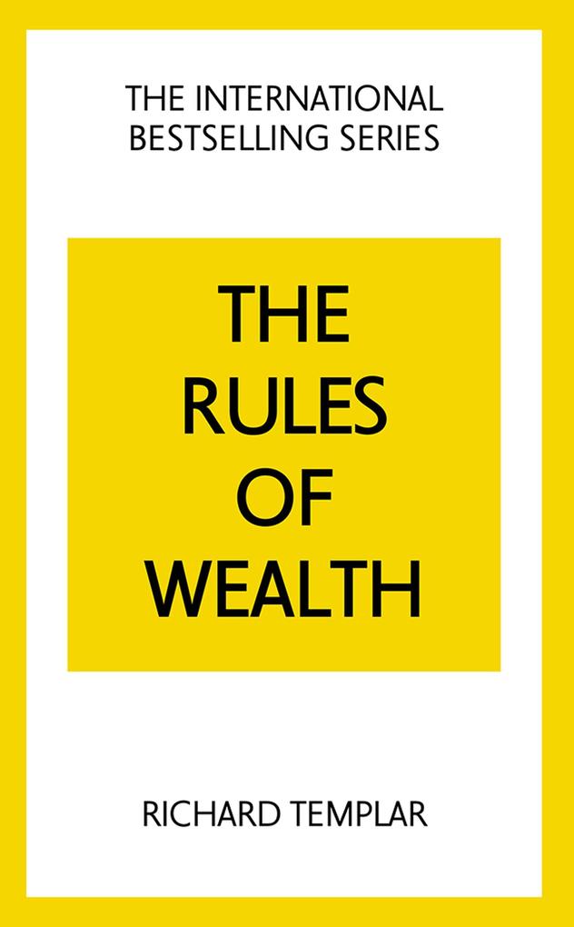 Rules of Wealth The: A Personal Code for Prosperity and Plenty