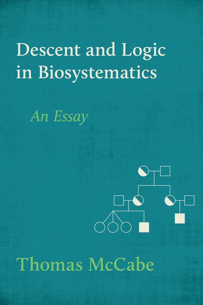 Descent and Logic in Biosystematics: An Essay