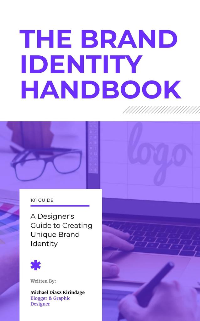 The Brand Identity Handbook: A er‘s Guide to Creating Unique Brands