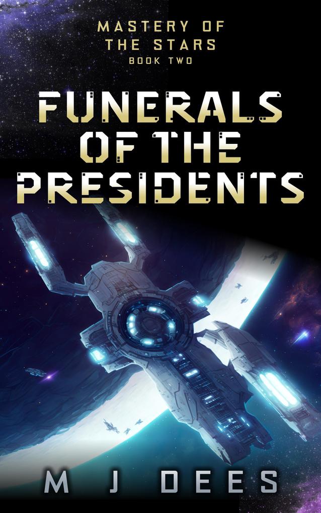 Funerals of the Presidents (Mastery of the Stars #2)