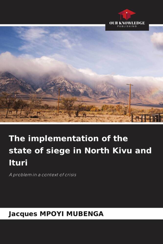 The implementation of the state of siege in North Kivu and Ituri