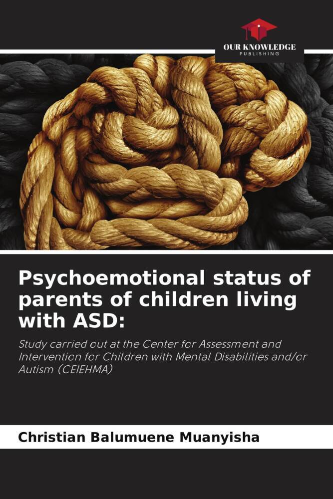Psychoemotional status of parents of children living with ASD: