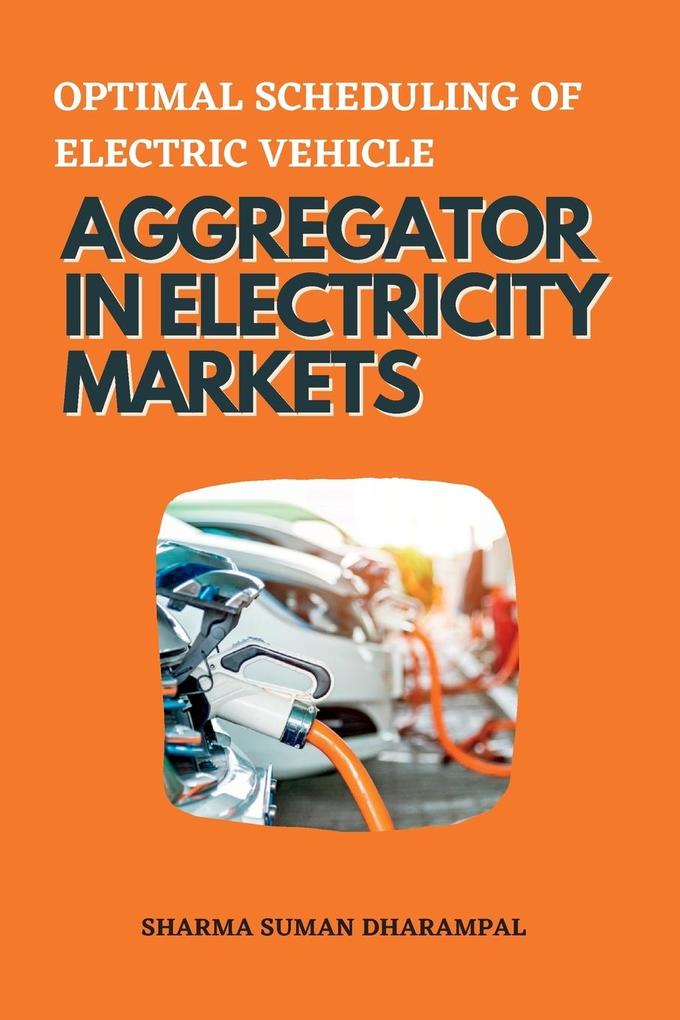 Optimal Scheduling of Electric Vehicle Aggregator in Electricity Markets