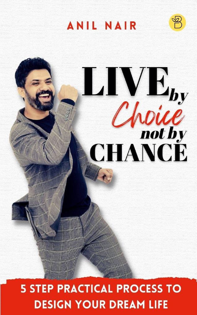 Live By Choice Not By Chance