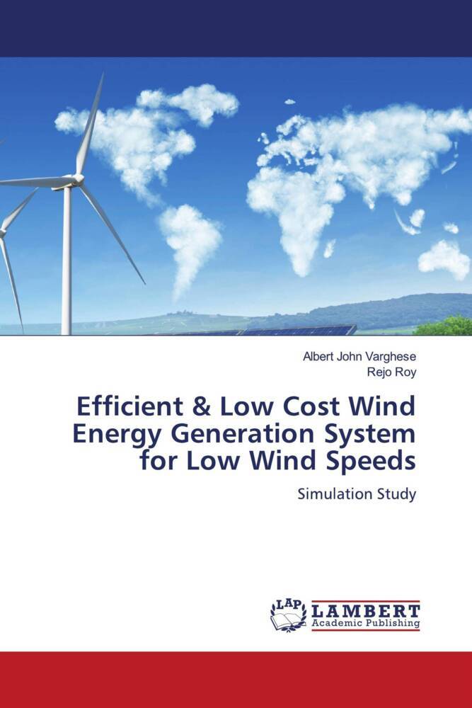 Efficient & Low Cost Wind Energy Generation System for Low Wind Speeds