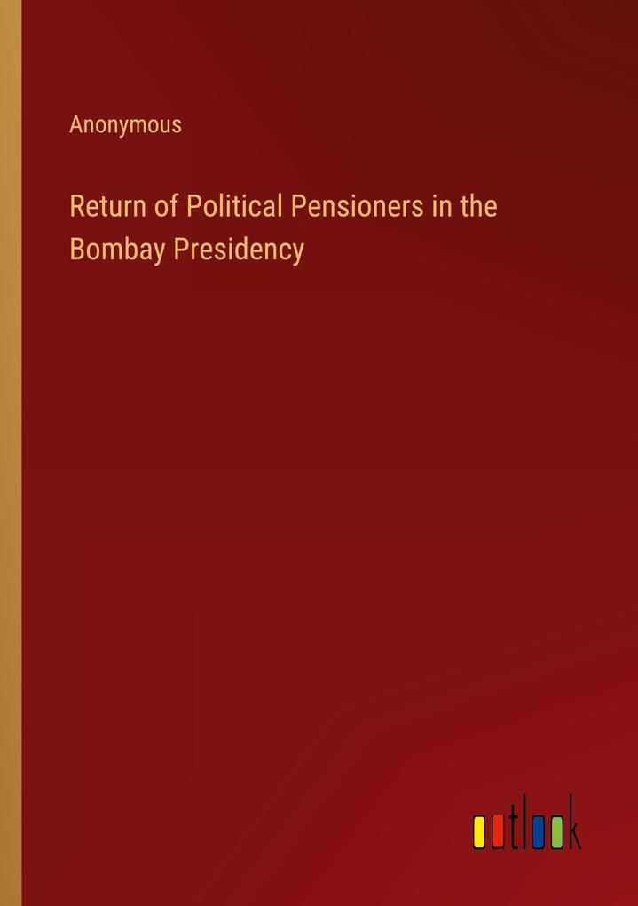 Return of Political Pensioners in the Bombay Presidency