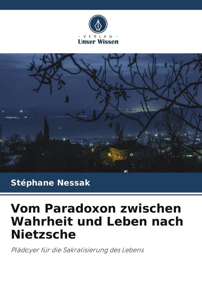 Vom Paradoxon zwischen Wahrheit und Leben nach Nietzsche