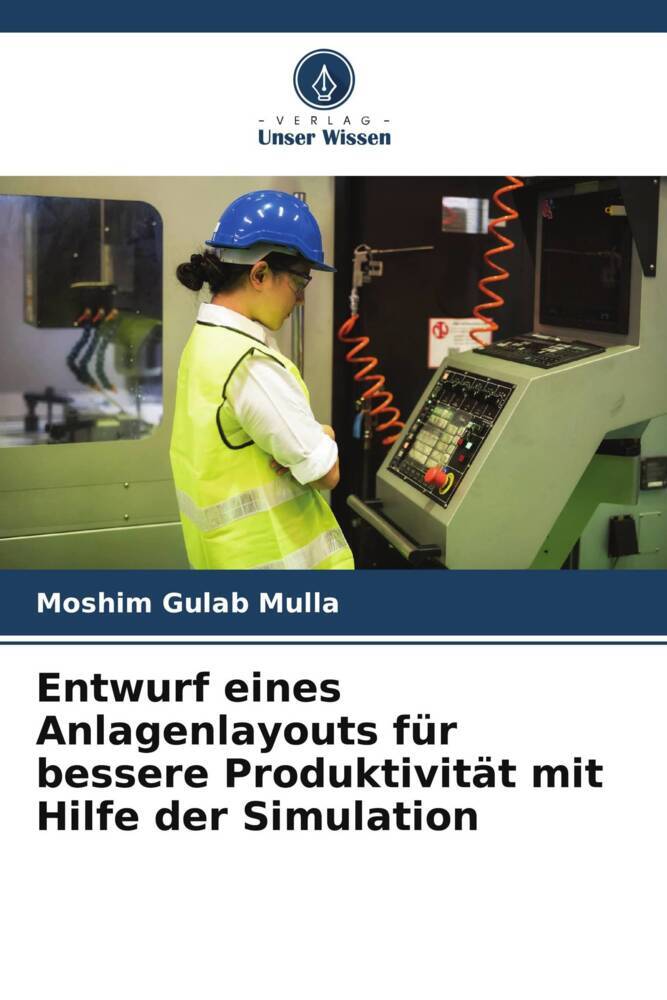 Entwurf eines Anlagenlayouts für bessere Produktivität mit Hilfe der Simulation