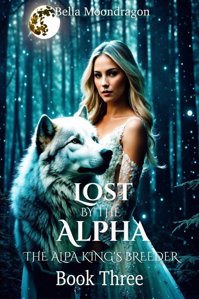 Lost by the Alpha (The Alpha King‘s Breeder #3)