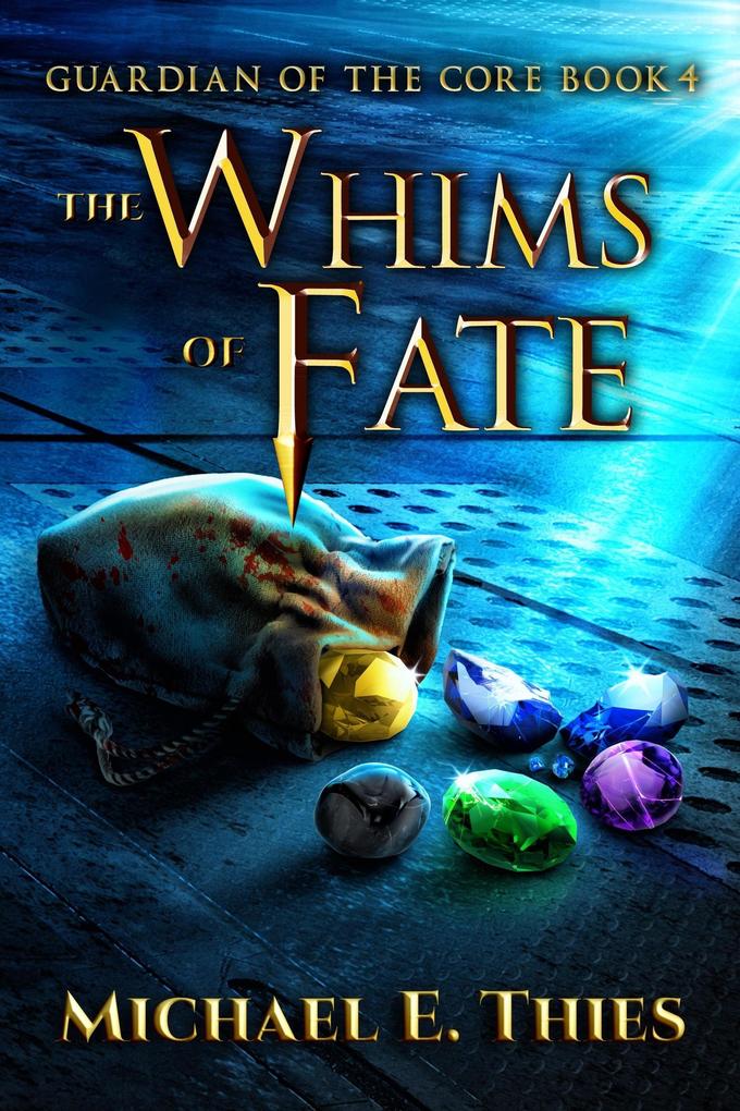 The Whims of Fate (Guardian of the Core #4)