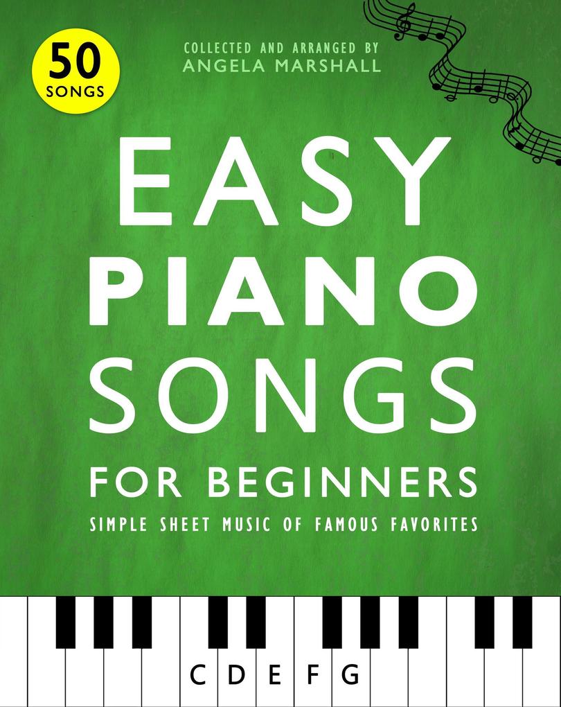 Easy Piano Songs for Beginners: Simple Sheet Music of Famous Favorites