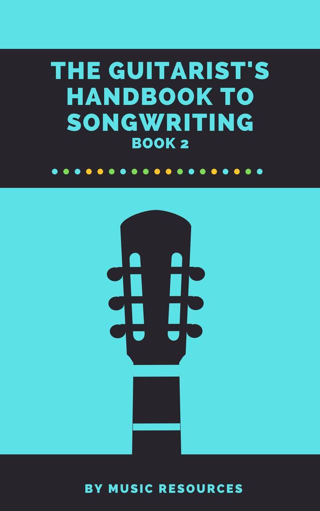 The Guitarist‘s Handbook to Songwriting