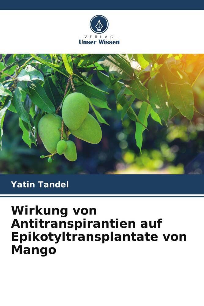 Wirkung von Antitranspirantien auf Epikotyltransplantate von Mango