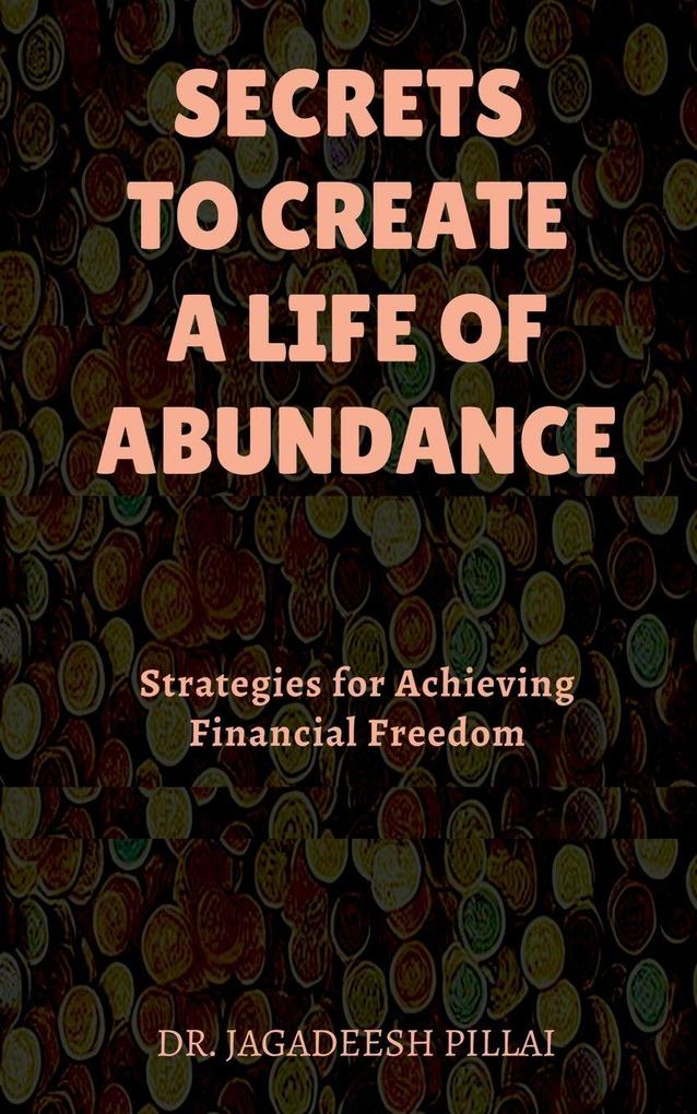 Secrets to Create a Life of Abundance