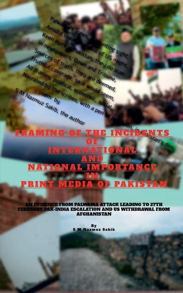 FRAMING OF THE INCIDENTS OF INTERNATIONAL AND NATIONAL IMPORTANCE IN PRINT MEDIA OF PAKISTAN