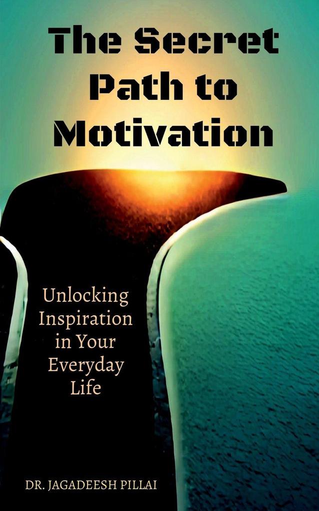 The Secret Path to Motivation