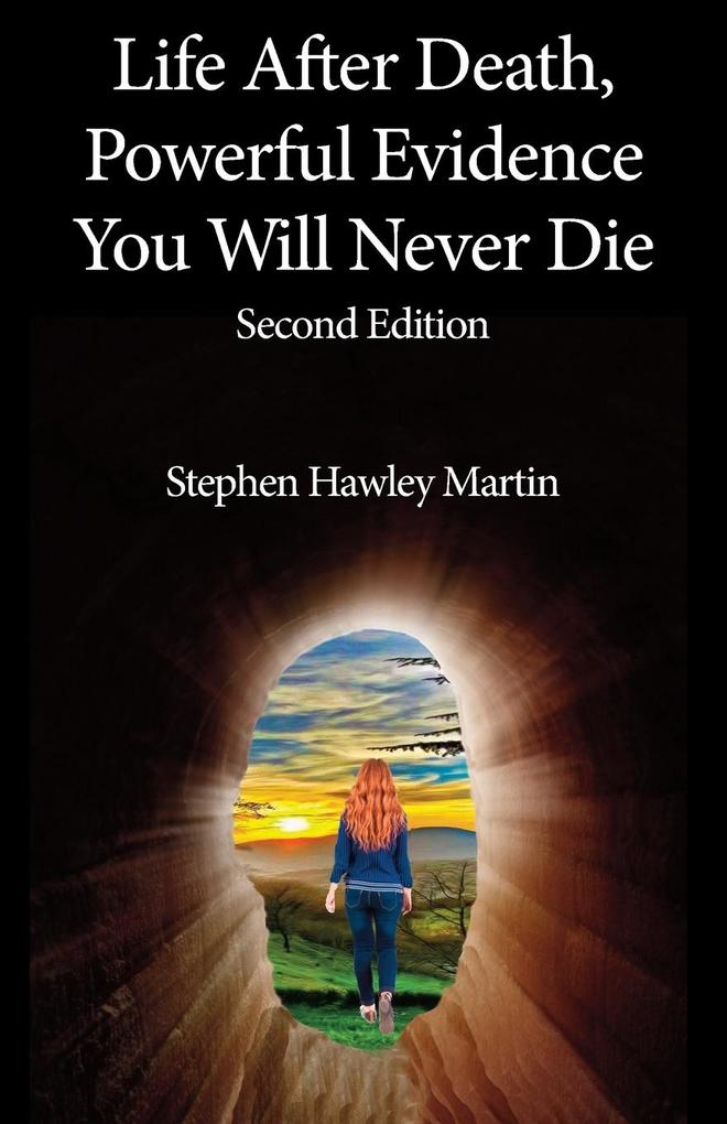 Life After Death Powerful Evidence You Will Never Die