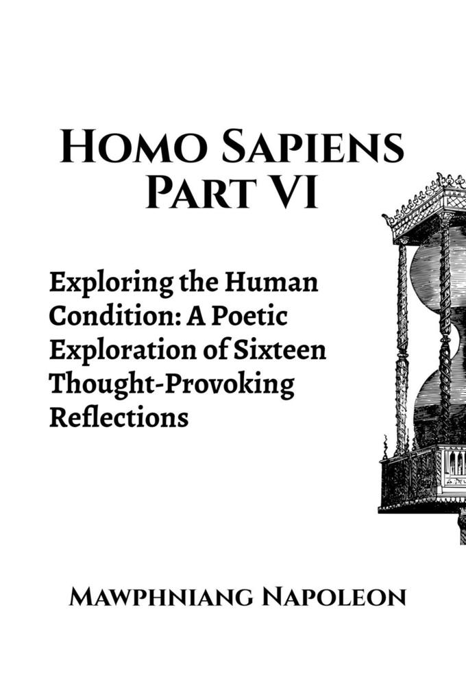 Homo Sapiens Part VI