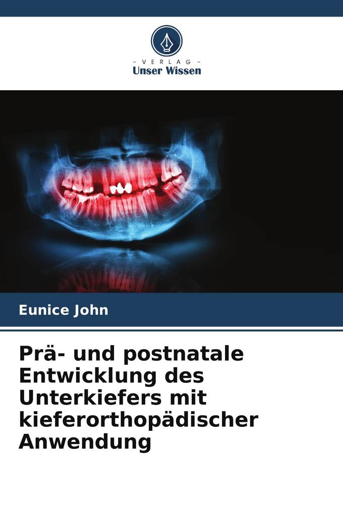 Prä- und postnatale Entwicklung des Unterkiefers mit kieferorthopädischer Anwendung