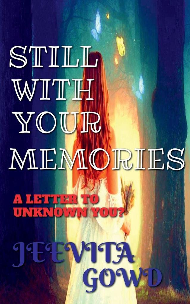 STILL WITH YOUR MEMORIES