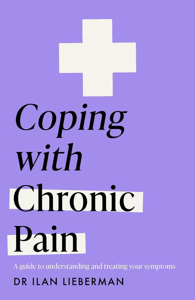 Coping with Chronic Pain (Headline Health series) - Dr Dr Ilan Lieberman