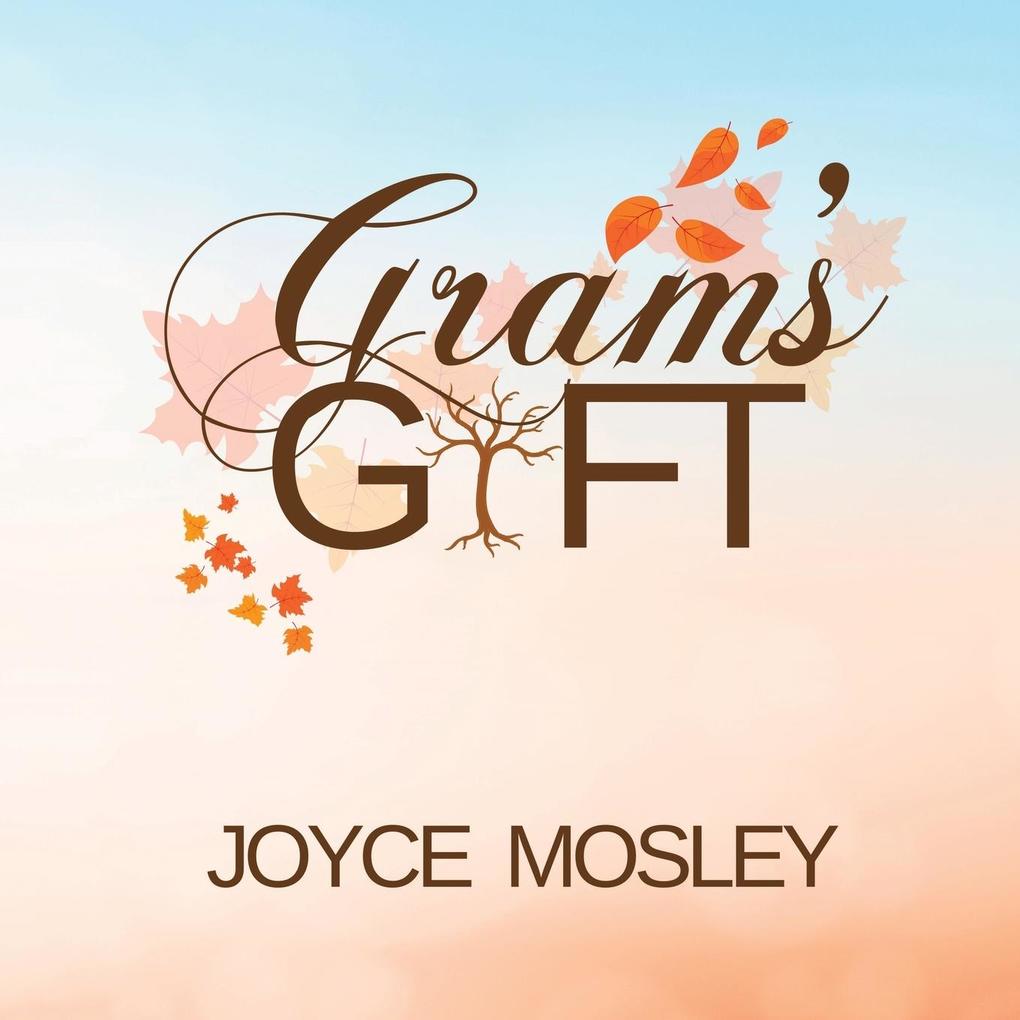 GRAM'S GIFT