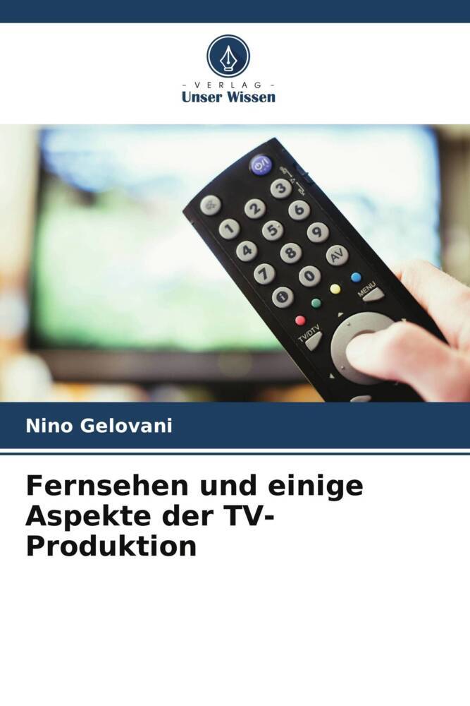 Fernsehen und einige Aspekte der TV-Produktion