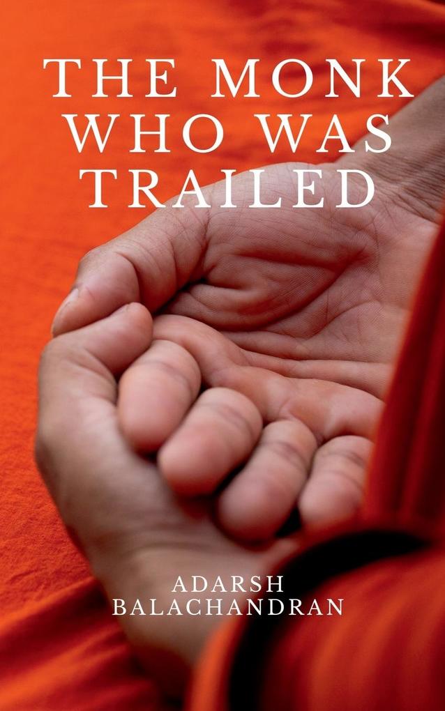 THE MONK WHO WAS TRAILED