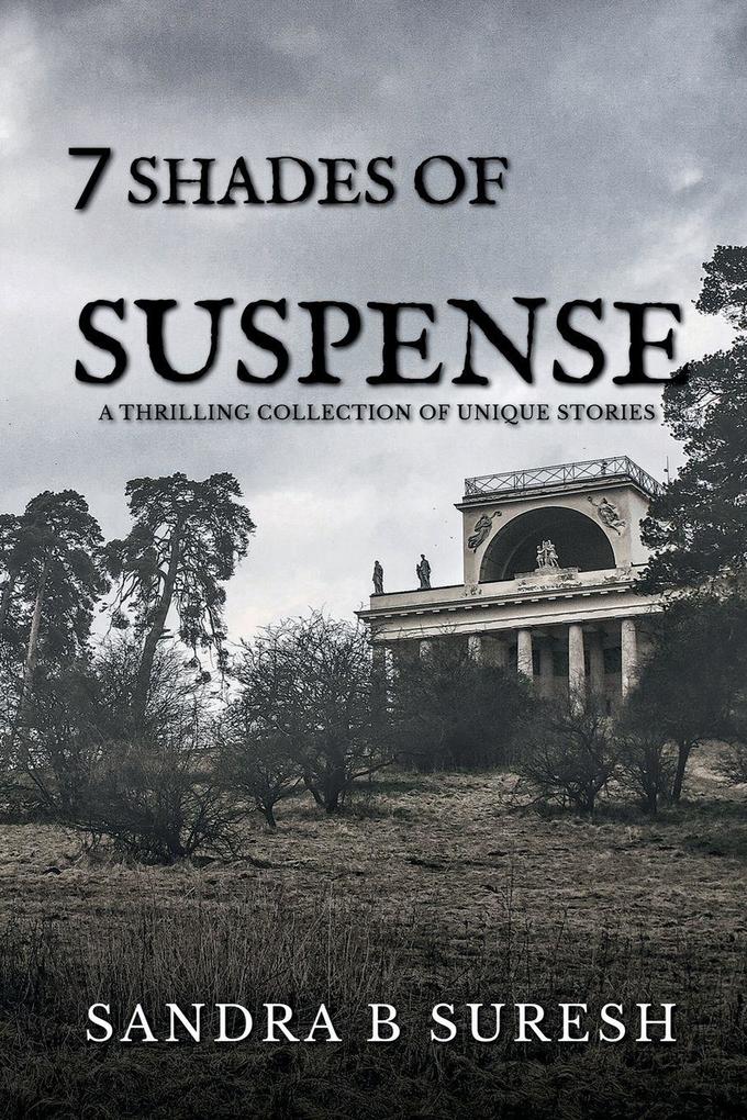 THE SEVEN SHADES OF SUSPENSE