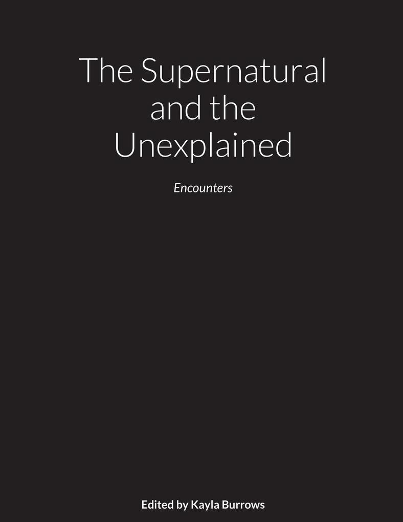 The Supernatural and the Unexplained