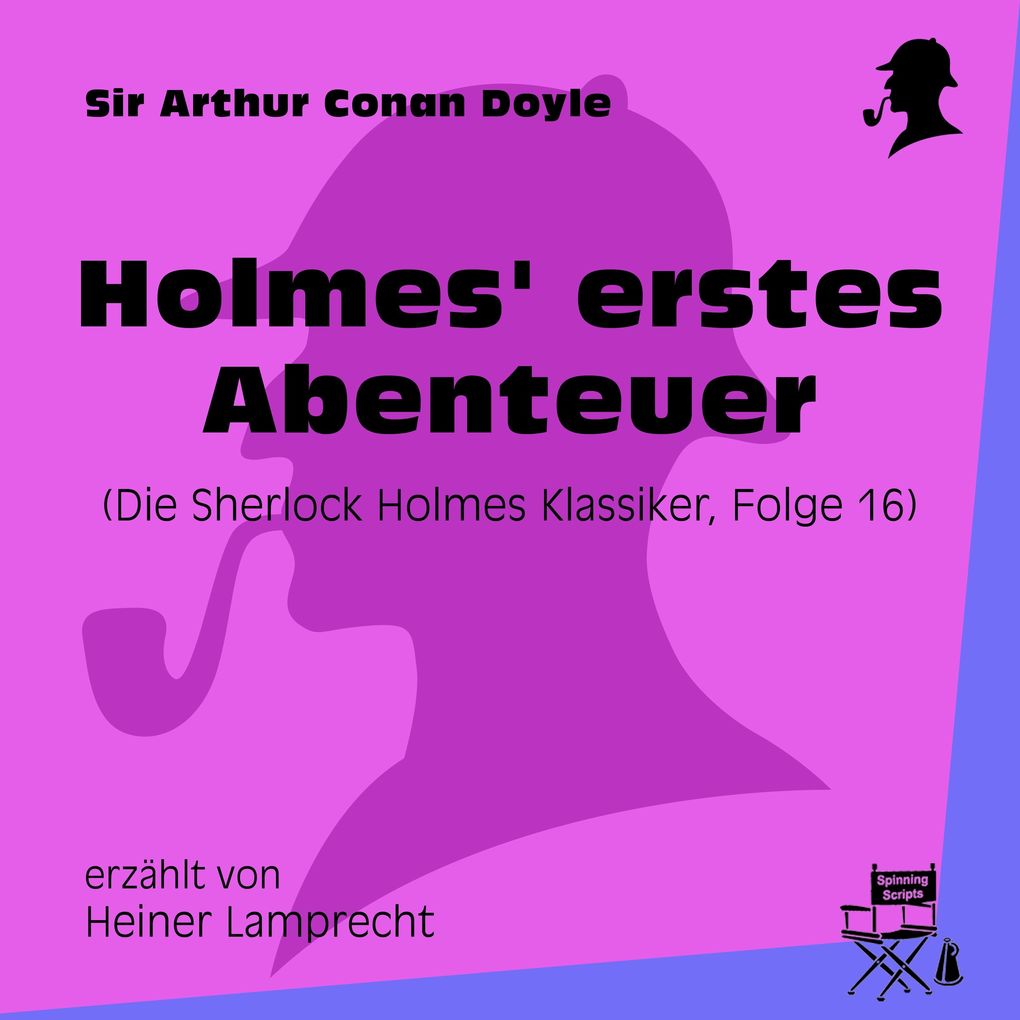 Holmes‘ erstes Abenteuer (Die Sherlock Holmes Klassiker Folge 16)