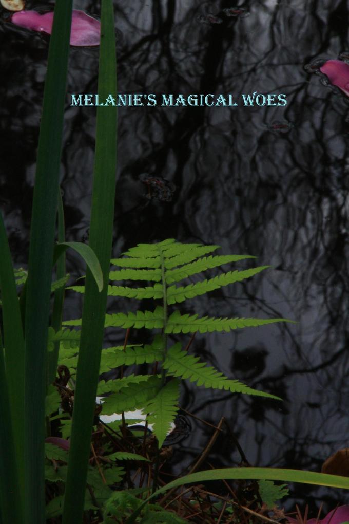 Melanie‘s Magical Woes