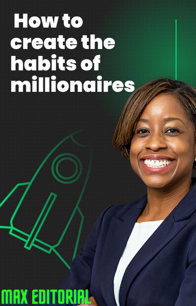 How to create the habits of millionaires