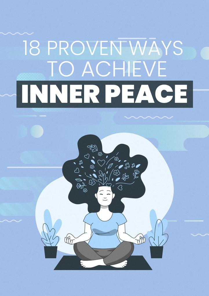 18 Proven Ways To Achieve Inner Peace
