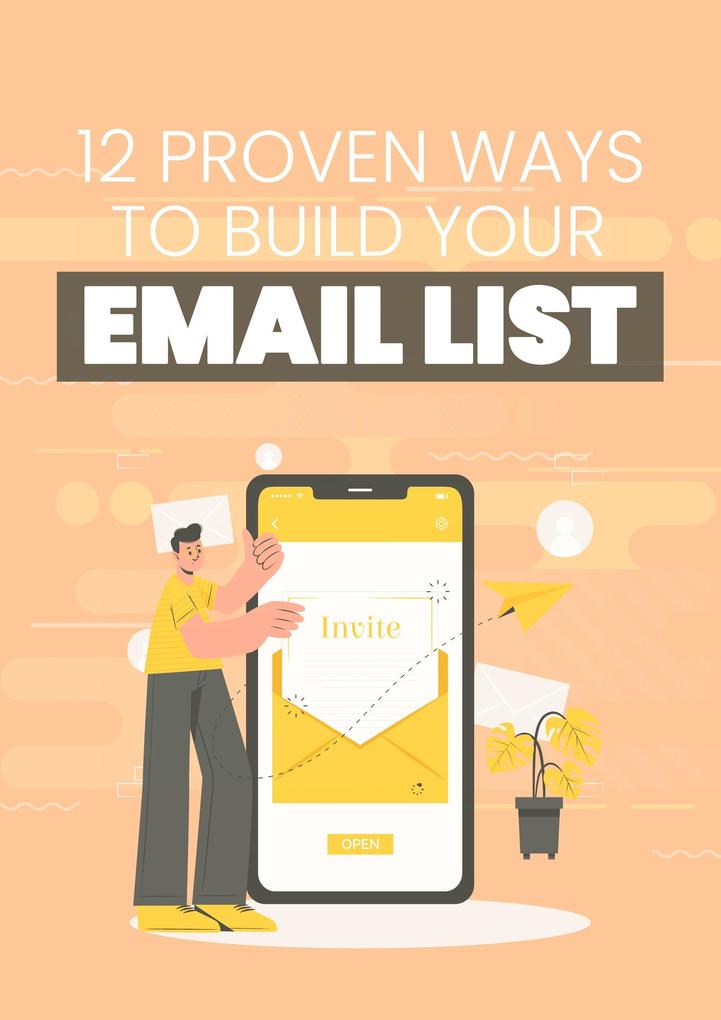 12 Proven Ways To Build Your Email List