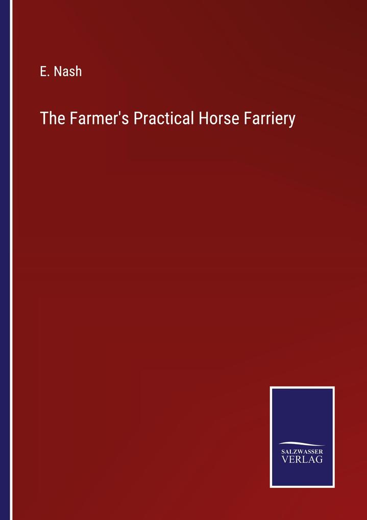 The Farmer's Practical Horse Farriery
