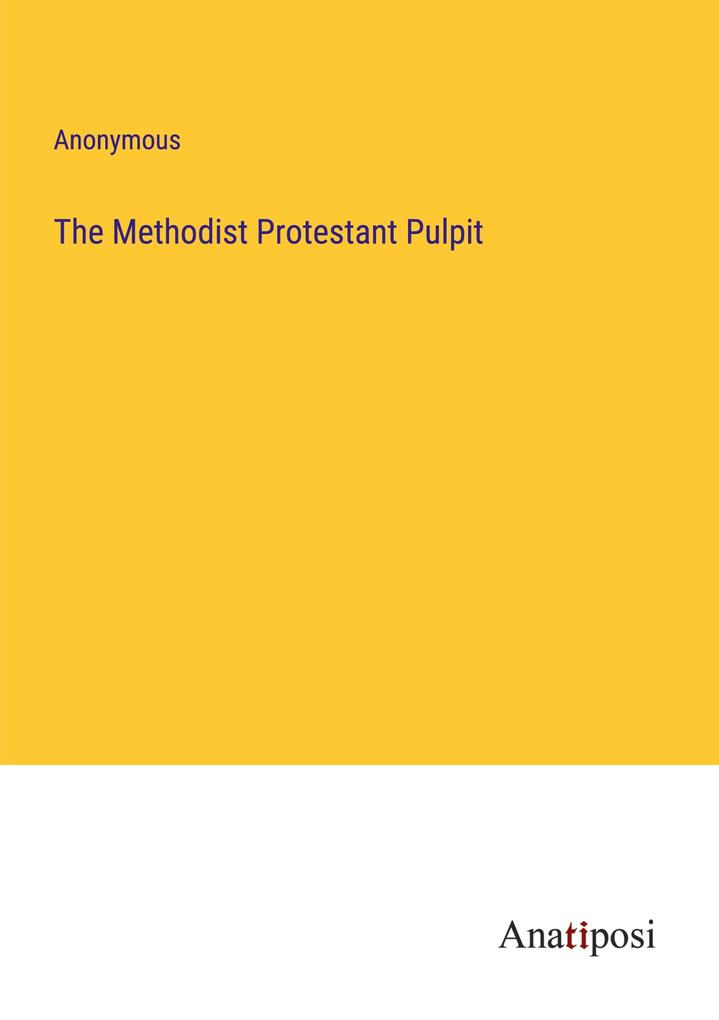 The Methodist Protestant Pulpit