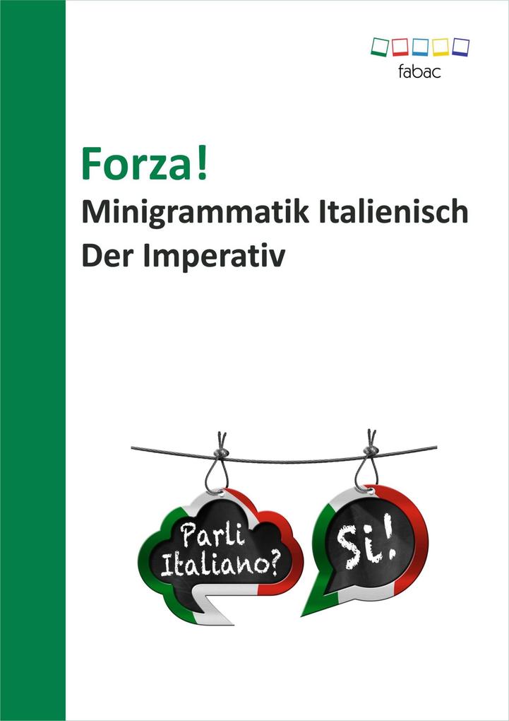 Forza! Minigrammatik Italienisch: Der Imperativ