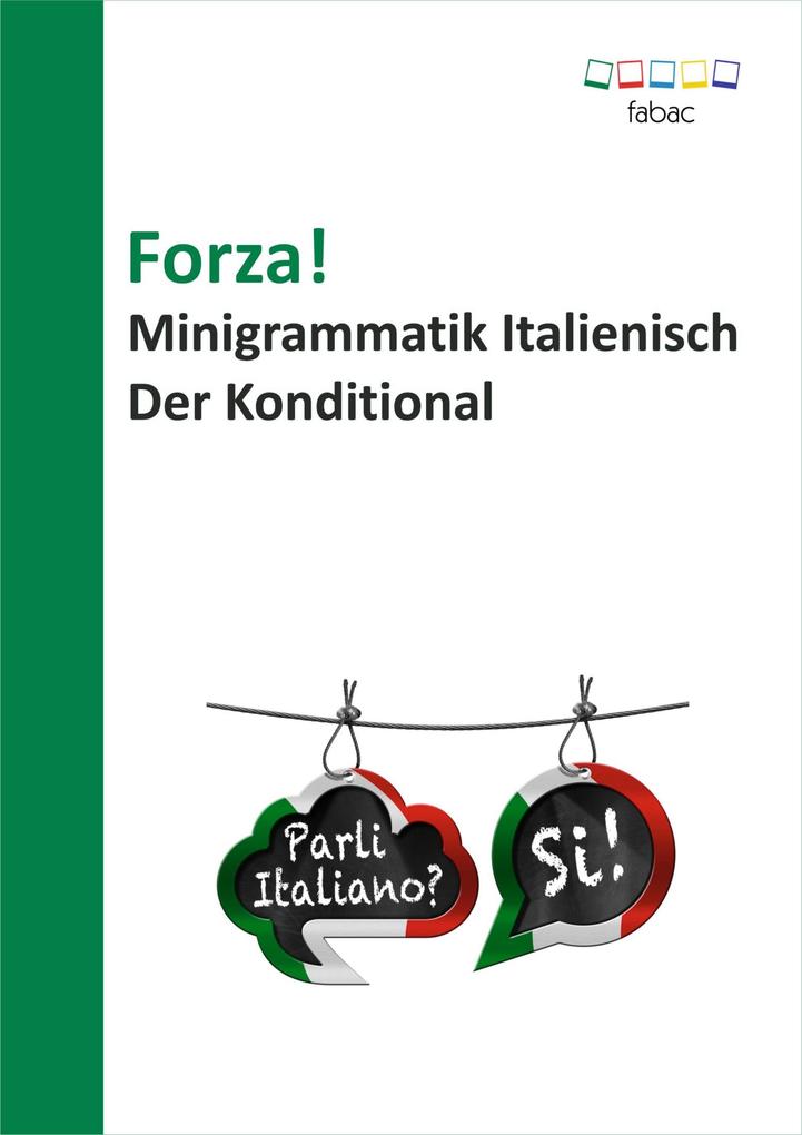 Forza! Minigrammatik Italienisch: Der Konditional