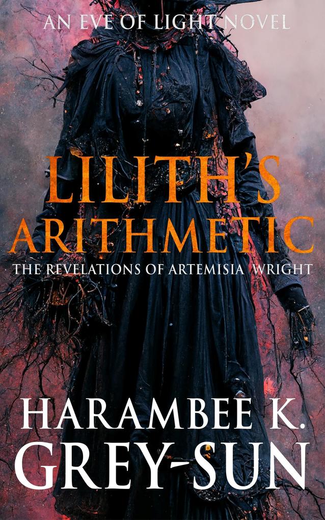 Lilith‘s Arithmetic: The Revelations of Artemisia Wright (Eve of Light)