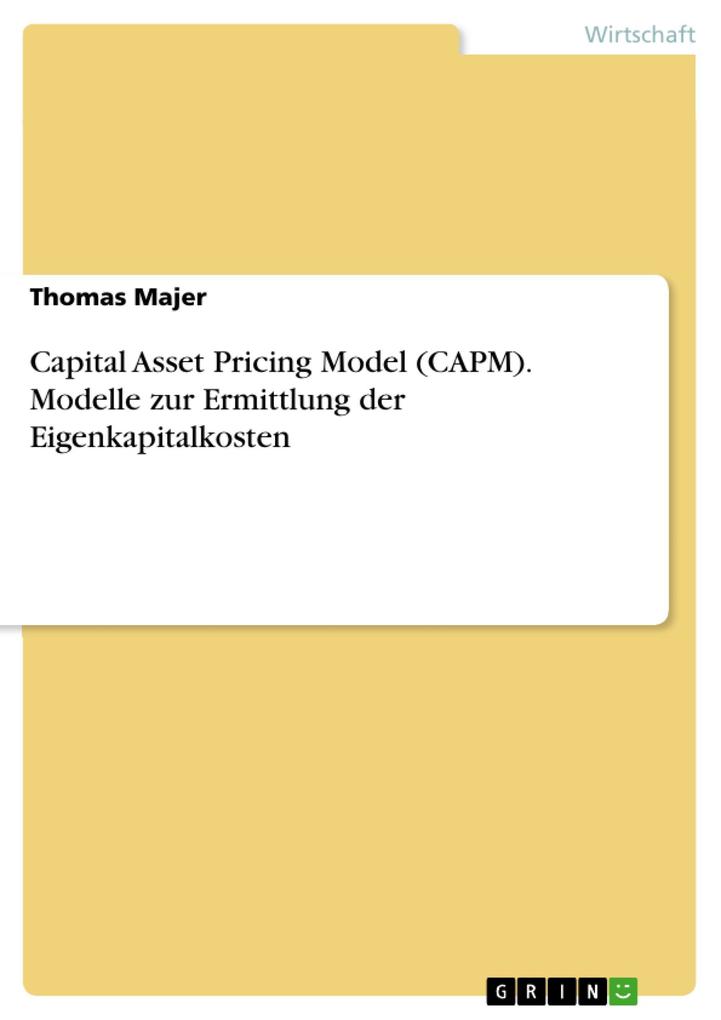 Capital Asset Pricing Model (CAPM). Modelle zur Ermittlung der Eigenkapitalkosten