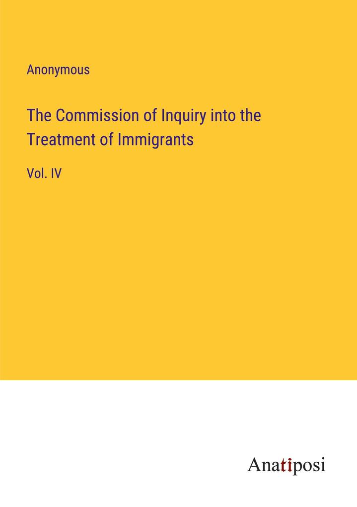 The Commission of Inquiry into the Treatment of Immigrants