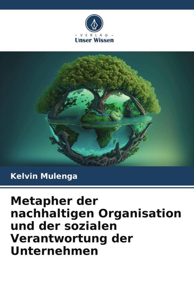 Metapher der nachhaltigen Organisation und der sozialen Verantwortung der Unternehmen