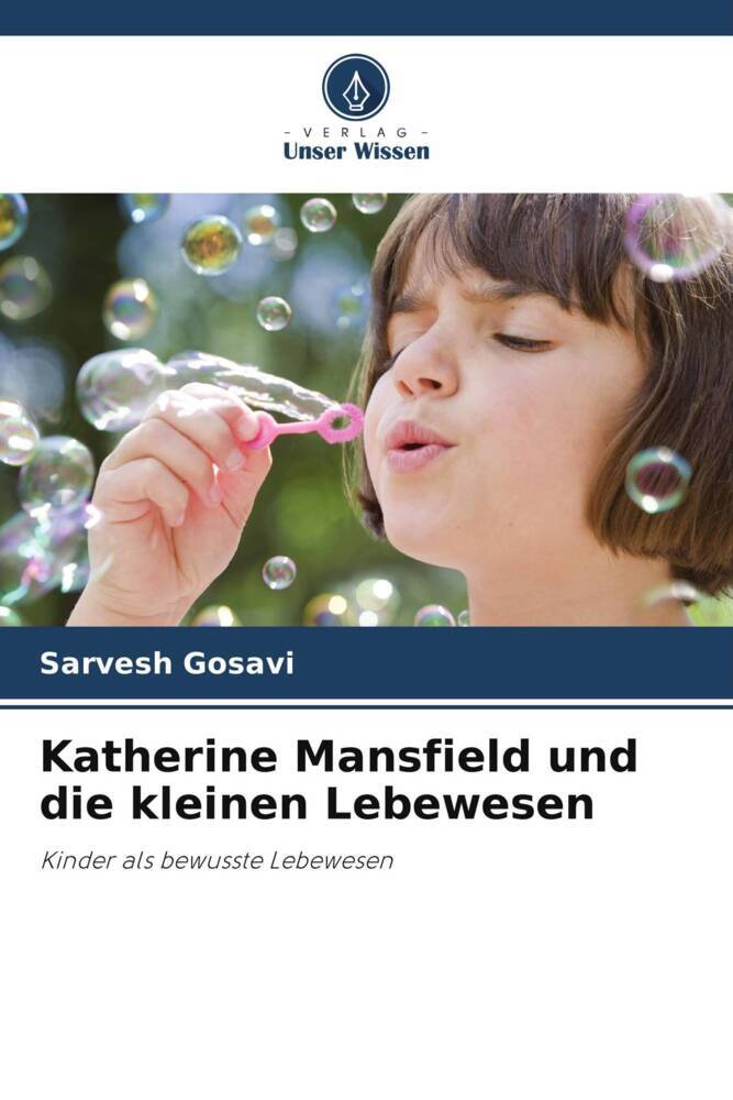 Katherine Mansfield und die kleinen Lebewesen