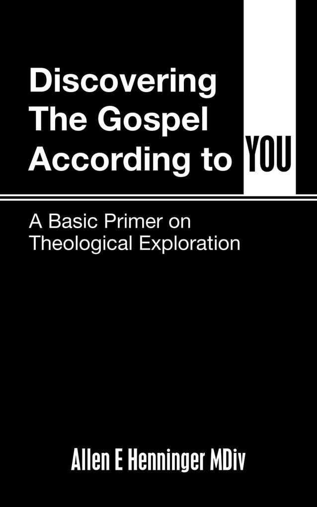 Discovering the Gospel According to You