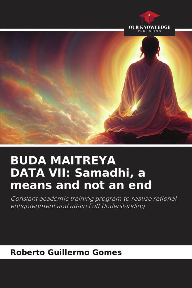 BUDA MAITREYA DATA VII: Samadhi a means and not an end