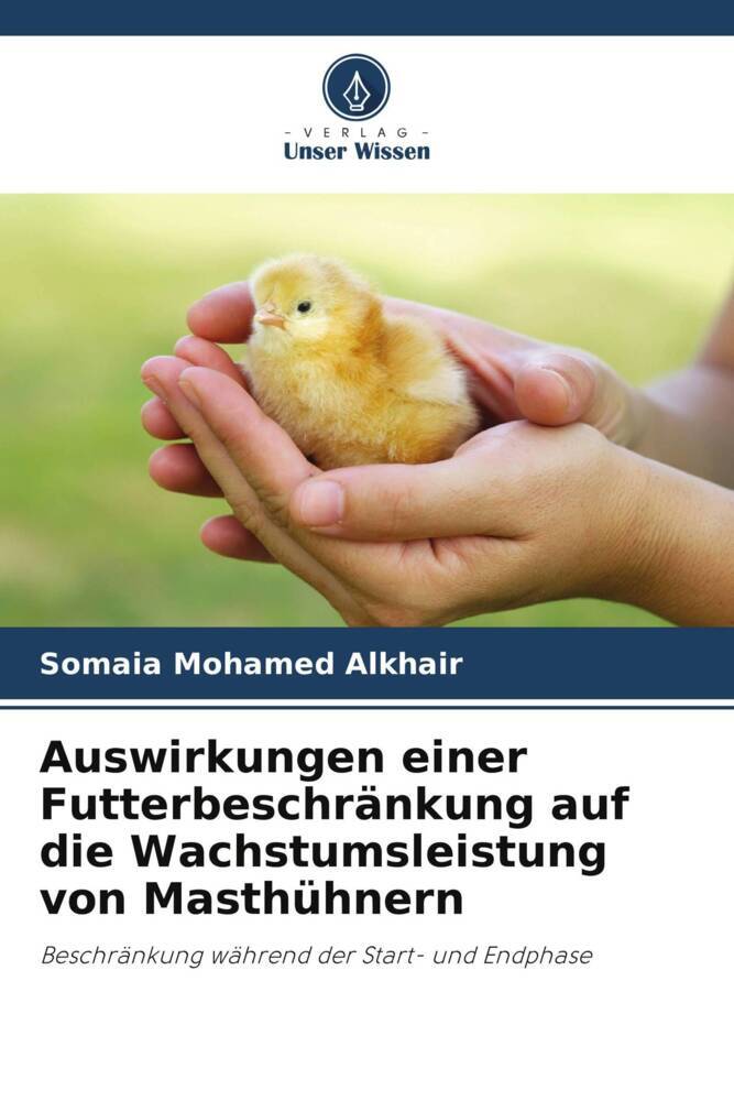 Auswirkungen einer Futterbeschränkung auf die Wachstumsleistung von Masthühnern
