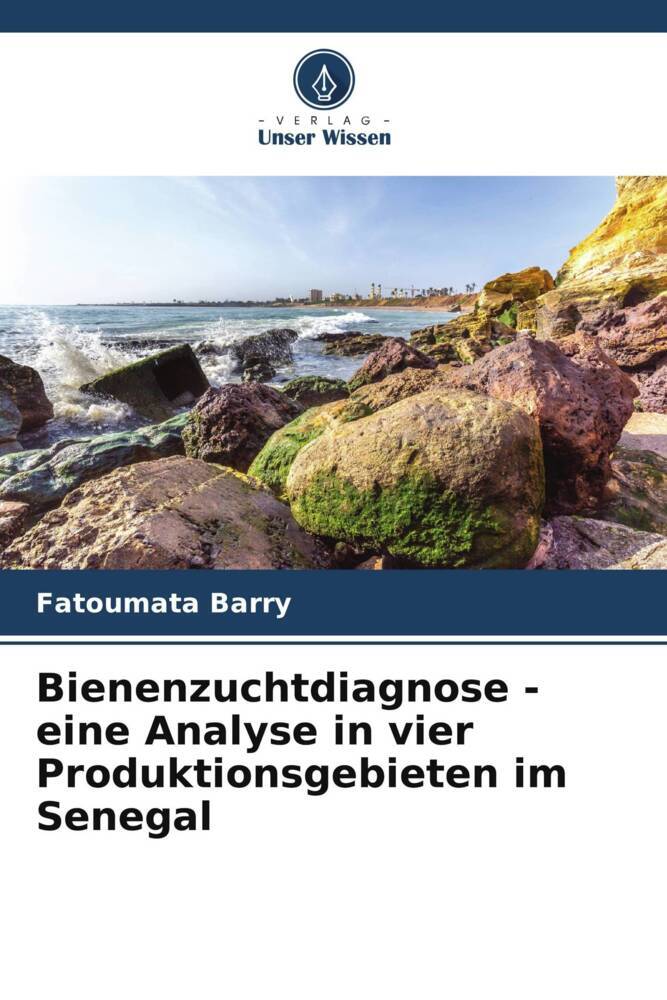 Bienenzuchtdiagnose - eine Analyse in vier Produktionsgebieten im Senegal