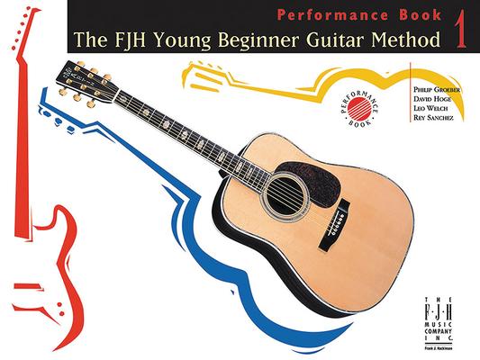 The Fjh Young Beginner Guitar Method Performance Book 1