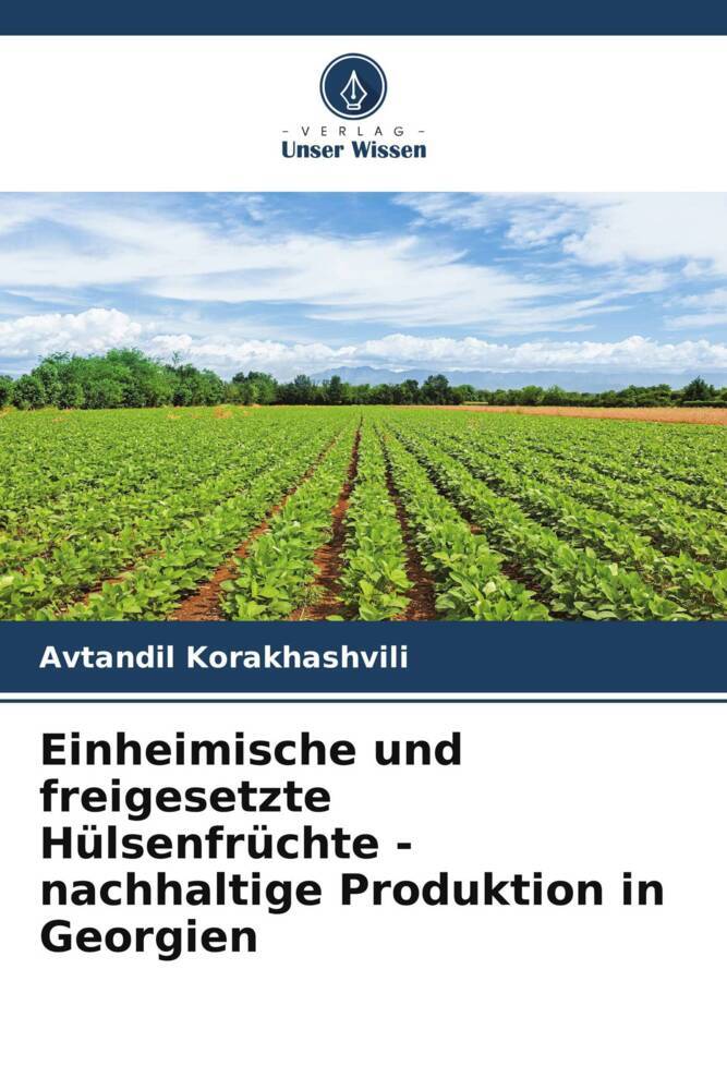Einheimische und freigesetzte Hülsenfrüchte - nachhaltige Produktion in Georgien